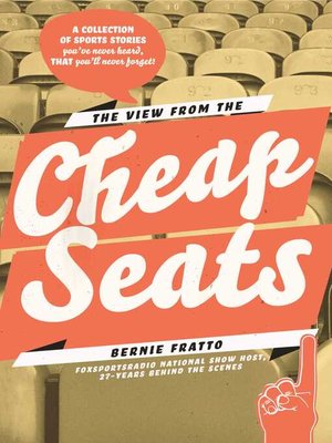 cover image of "The View from the Cheap Seats": a collection of sports stories you've never heard, that you'll never forget!
